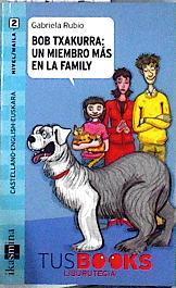 Bob Txakurrra un miembro más en la family | 143400 | Rubio, Gabriela