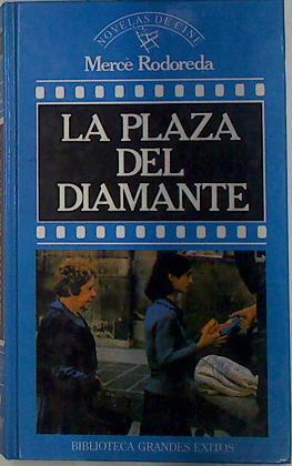 La plaza del Diamante | 99629 | Rodoreda, Mercè