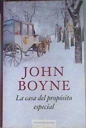 La casa del propósito especial | 158413 | Boyne, John (1971- )