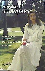 Novelas Escogidas. El pañuelo de gasa gris. Muerte en la niebla. Belle fleur | 45353 | Eberhart Mignon G.