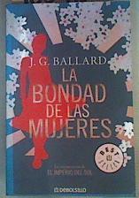 La Bondad de las Mujeres | 160418 | Ballard, J. G. (1930- )