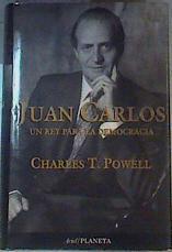 Juan Carlos, un rey para la democracia | 164879 | Powell, Charles T.