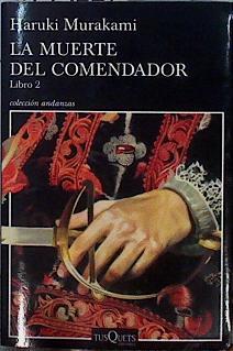 La muerte del Comendador Tomo 2 | 144667 | Haruki Murakami