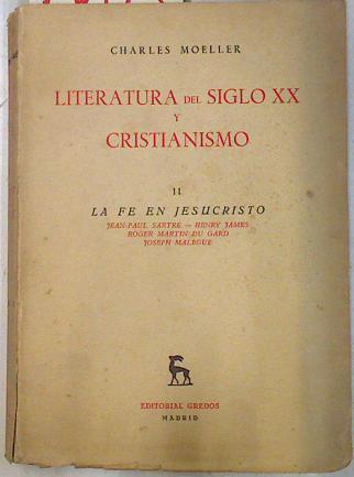 Literatura del siglo XX y cristianismo vol II la fé en Jesucristo. Jean-Paul Sartre, Henry James, | 73673 | Sartre, Jean Paul/Moeller, Charles/Versión española de Valentín García Yebra/Versión española de José Pérez Riesco