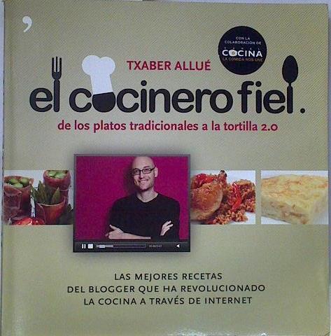 EL COCINERO FIEL. de los platos tradicionales a la tortilla 2.0 | 132086 | Txaber Allué