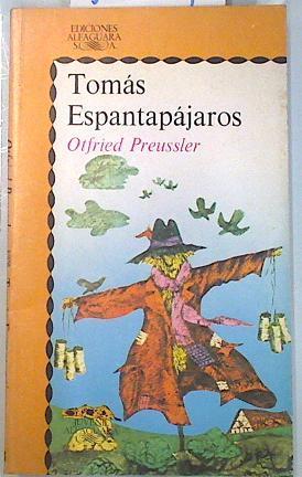 Tomás Espantapájaros | 70774 | Preussler, Otfried/Ilustraciones de Herbert Holzing