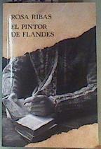 El Pintor de Flandes | 162534 | Rosa Ribas