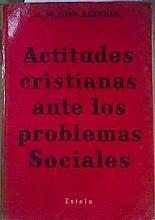 Actitudes cristianas ante los problemas sociales | 85377 | Díez Alegría, J M