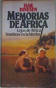 Memorias De Africa. Lejos de Africa. Sombras en la hierba | 950 | Dinesen Isak