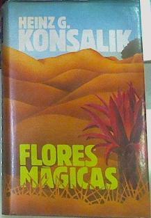 Flores Magicas | 2015 | Konsalik Heinz G