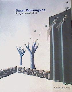 Óscar Domínguez, fuego de estrellas | 162509 | Domínguez, Óscar (1906-1957)