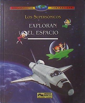 Los supersónicos exploran el espacio | 136990 | Daniel, Quentin/Hanna Barbera ( Ilustradora)/Esther Roig ( TRaductora)