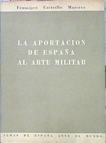 La Aportación De España Al Arte Militar | 46812 | Castrillo Mazeres