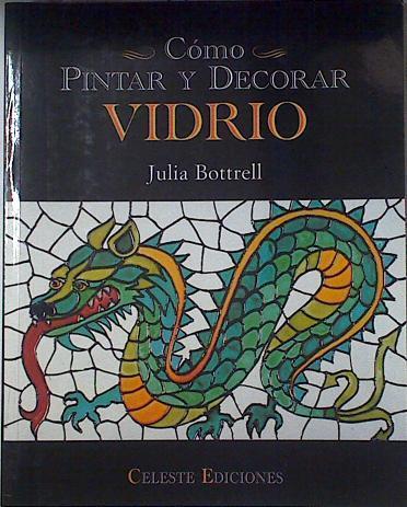 Cómo pintar y decorar vidrio | 124150 | Bottrell, Julia