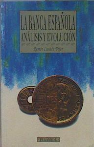 La banca española: análisis y evolución | 150305 | Casilda Béjar, Ramón