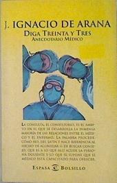 Diga Treinta Y Tres Anecdotario Medico | 2521 | Arana Jose Ignacio