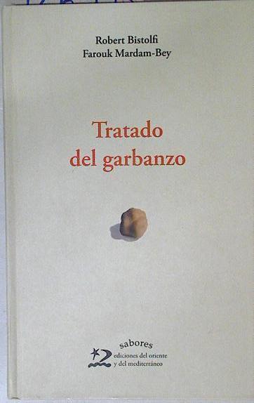 Tratado del garbanzo | 126353 | Oussedik Mas, Sylvia/Mardam-Bey, Farouk/Bistolfi, Robert