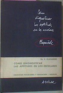 Cómo Diagnosticar Las Aptitudes En Los Escolares | 55786 | Claparede E