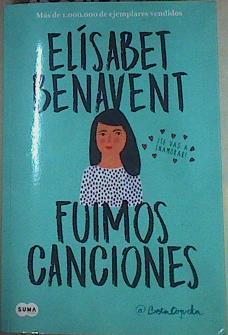 Canciones y recuerdos 1. Fuimos canciones | 136301 | Benavent, Elísabet (1984-)