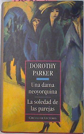 "Una Dama Neoyorquina; La Soledad De Las Parejas" | 30868 | Parker, Dorothy