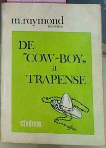 De Cow-Boy A Trapense.ó El Hombre Que Ajustó Cuentas Con Dios | 58316 | Raymond M