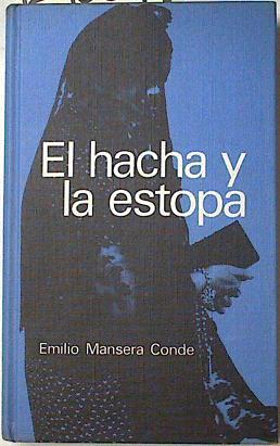 El hacha y la estopa | 124609 | Mansera Conde, Emilio