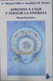 Aprenda A Usar Y Dirigir La Energía. Manual Práctico | 57691 | Miller / Harper