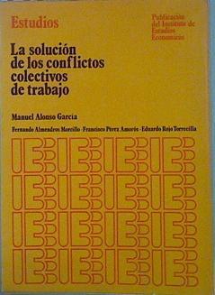 La Solución De Los Conflictos Colectivos De Trabajo | 53016 | García Manuel, Alonso