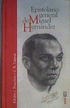 Epistolario general de Miguel Hernández | 164708 | Hernández, Miguel (1910-1942)