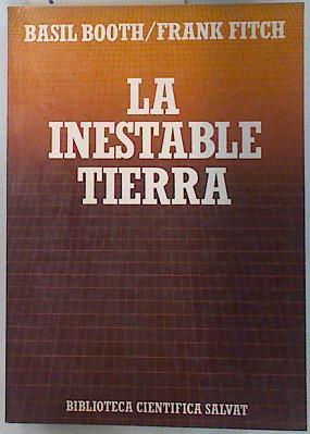 La inestable tierra. Pasado, presente y futuro de las catástrofes naturales | 70721 | Booth, Basil/Fitch, Frank