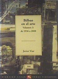 Bilbao En El Arte Volumen 3 De 1936 A 2000 | 6208 | Viar Javier