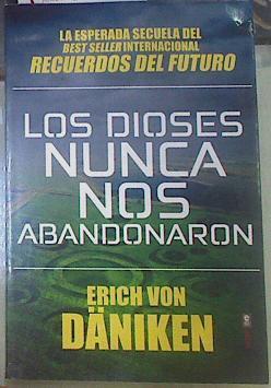 Los dioses nunca nos abandonaron | 155211 | von Daniken, Erich