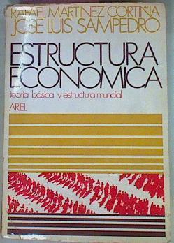 Estructura Económica Teoría Básica Y Estructura Mundial | 54332 | Jose Luis Sampedro/Rafael  Martinez Cortiña