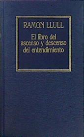 El Libro Del Ascenso Y Descenso Del Entendimiento | 61475 | Llull Ramon