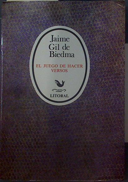 Litoral Revista De La Poesía Y El Pensamiento El juego de hacer versos nº 163-164-165 | 105615 | Jaime Gil de Biedma