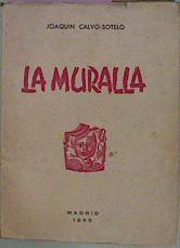 La Muralla Comedia Dramática En Dos Partes Dividida Cada Una En Dos Cuadros | 57404 | Calvo Sotelo Joaquin