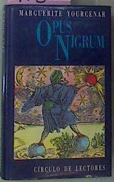 Opus Nigrum | 113 | Yourcenar, MargueritE