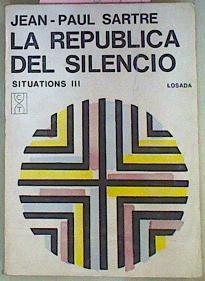 La República Del Silencio Estudios Políticos Y Literarios | 41883 | Sartre, Jean Paul