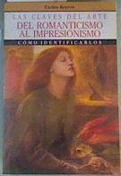 Las claves del arte: del romanticismo al impresionismo | 165523 | Reyero, Carlos