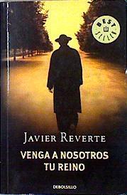 Venga a nosotros tu reino | 101248 | Martínez Reverte, Javier (1944- )