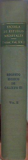 Regesto Ibérico de Calixto III Vol II 19 de febrero 1456 a 1 de julio 1457 | 147627 | Rius Serra, José