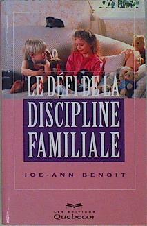 Le défi de la discipline familiale | 146631 | Benoit, Joe-Ann