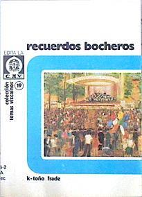 Recuerdos bocheros | 139331 | Frade, José Antonio (K-Toño)