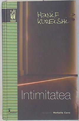 Intimitatea | 130316 | Kureishi, Hanif (1954- )/Itzultzailea, Harkaitz Cano