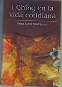 I Ching en la vida cotidiana | 166123 | Rodríguez Vega, Nora Ethel