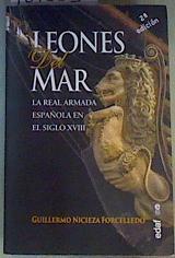 Leones del mar : la Real Armada española en el siglo XVIII | 161853 | Nicieza Forcelledo, Guillermo (1990-)