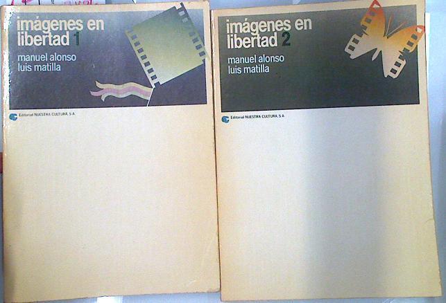 Imágenes en libertad. 1 y 2 Comunicación visual para la escuela activa (Obra Completa) | 134929 | Alonso, Manuel/Matilla, Luis