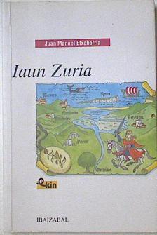 Iaun zuria (batua) | 123618 | Etxebarria Ayesta, Juan Manuel