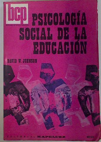 Psicología social de la educación | 116518 | David W. Johnson