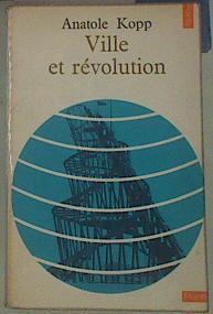 Ville et révolution : architecture et urbanisme soviétiques des années vingt | 154472 | Anatole Kopp